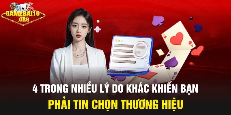 4 trong nhiều lý do khác khiến bạn phải tin chọn thương hiệu