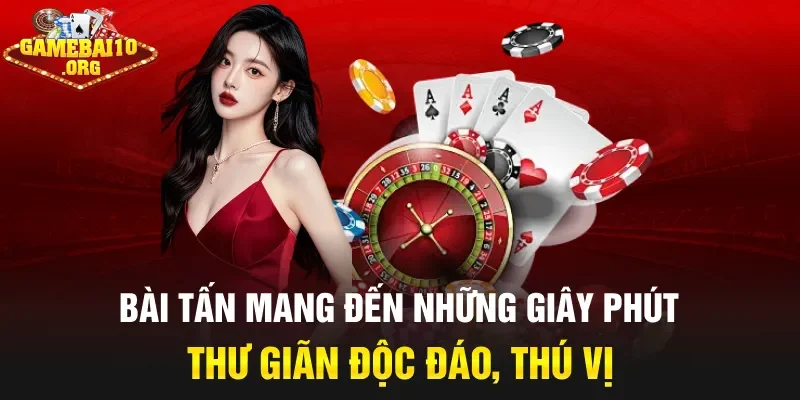 Bài tấn mang đến những giây phút thư giãn độc đáo, thú vị