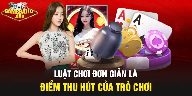Luật chơi đơn giản là điểm thu hút của trò chơi