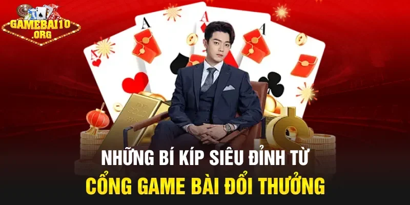 Những bí kíp siêu đỉnh từ cổng Game bài đổi thưởng