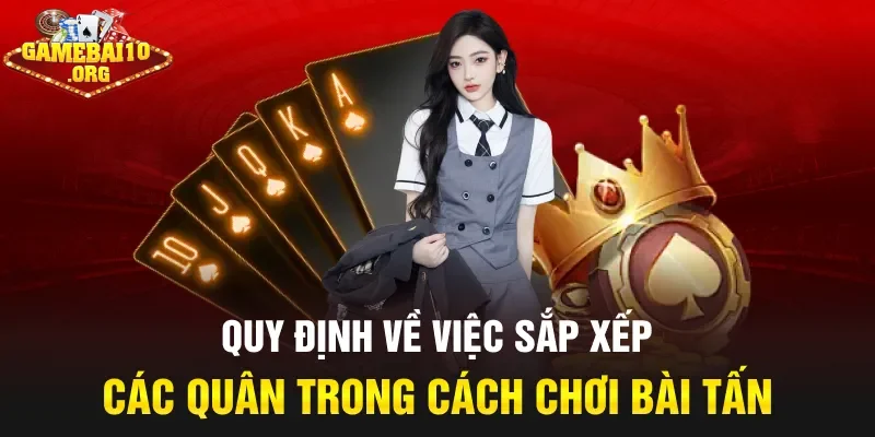 Quy định về việc sắp xếp các quân trong cách chơi bài tấn