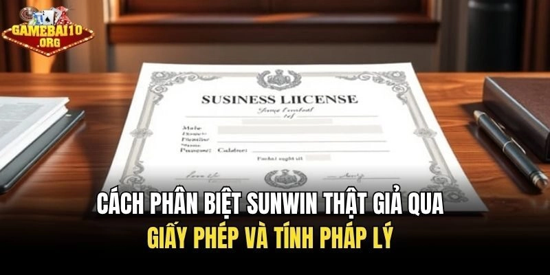 Cách phân biệt Sunwin thật giả qua giấy phép và tính pháp lý